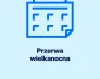 Wsparcie dla rodziców maturzystów | Aktualności | Uniwersytet WSB Merito w Toruniu: przerwa wielkanocna